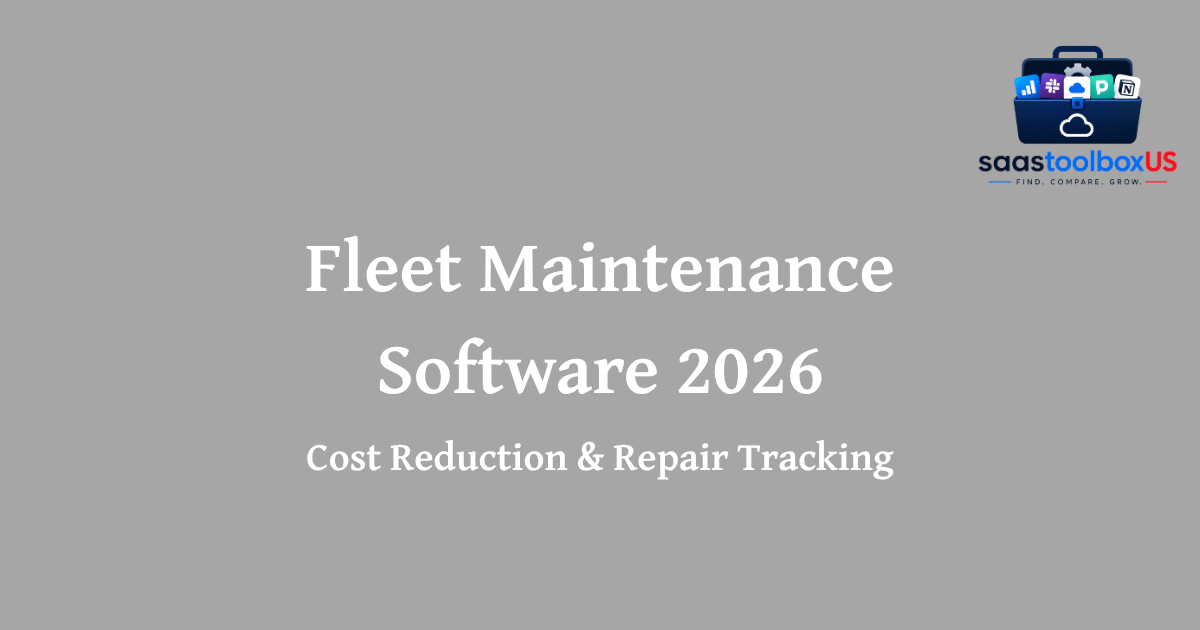 Best Fleet Maintenance Software in 2026: Cost Reduction & Repair Tracking